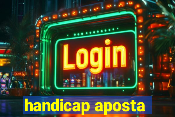 handicap aposta